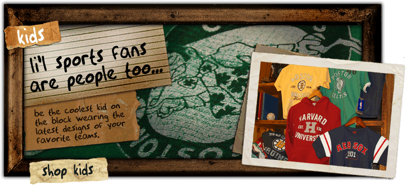 Kids: Li'l sports fans are people too... Be the coolest kid on the block wearing the latest designs of your favorite teams. Shop kids.